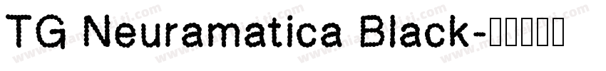 TG Neuramatica Black字体转换